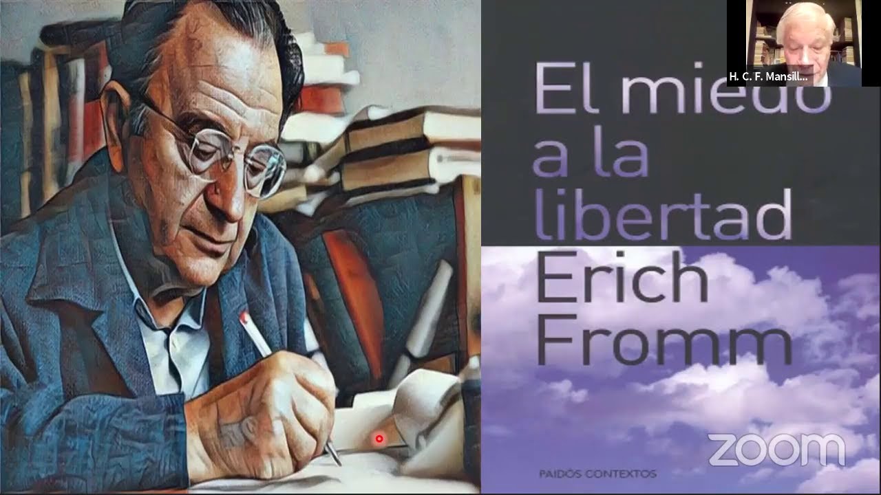 H. C. F. Mansilla: Erich Fromm y el miedo a la libertad - Colegio Abierto de Filosofía