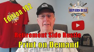 Print on Demand POD Retiree Passive Income #7