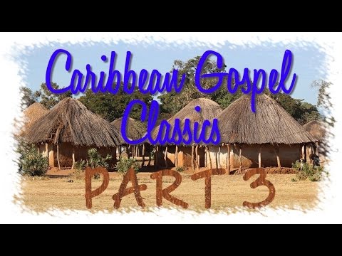 Caribbean And African Gospel Classics Chapter 3