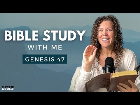 Genesis 47 | The TRUTH About the Famine in Egypt [Bible Study WITH Me]