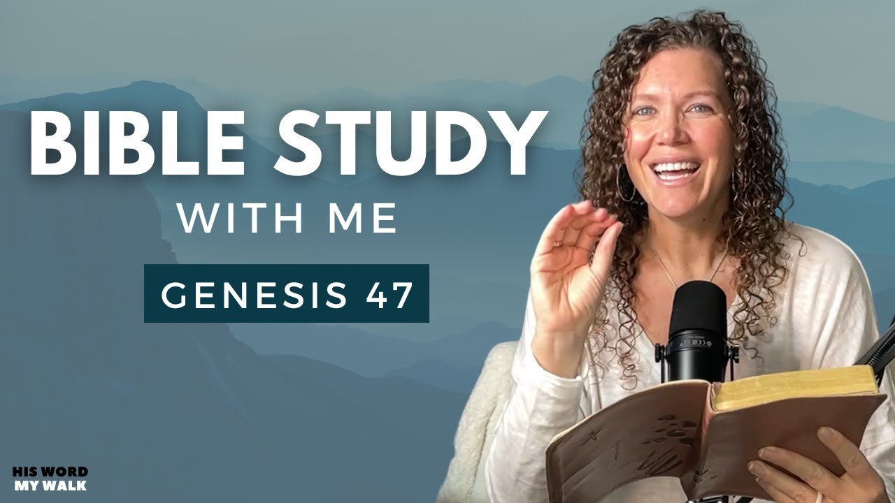 Genesis 47 | The TRUTH About the Famine in Egypt [Bible Study WITH Me]