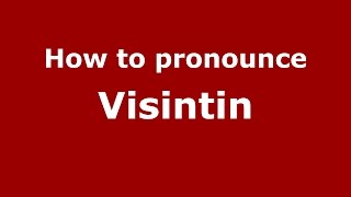 How to pronounce Visintin