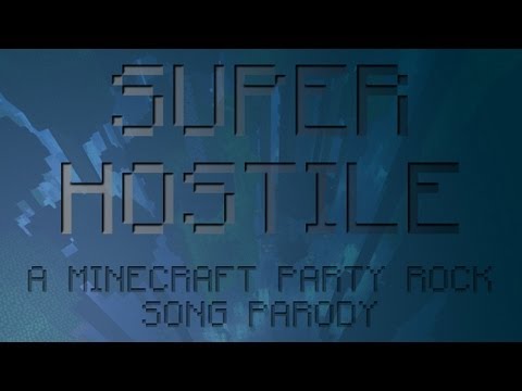 Super Hostile - Minecraft Party Rock song Parody