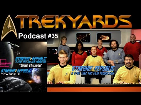 Starship Republic Fan Film Discussion - Trekyards Podcast #35