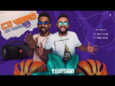 A TURMA DA TIBATINHA - Del vale é suco deu mole é vapo- PESADÃO 2021