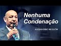 Nenhuma Condenação Com Pr Alejandro Bullón