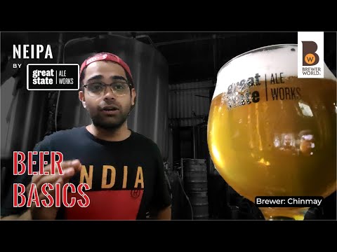 Brewer World: Beer Basics - Episode 10: NEIPA by Chinmay
