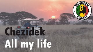 Chezidek - All My Life