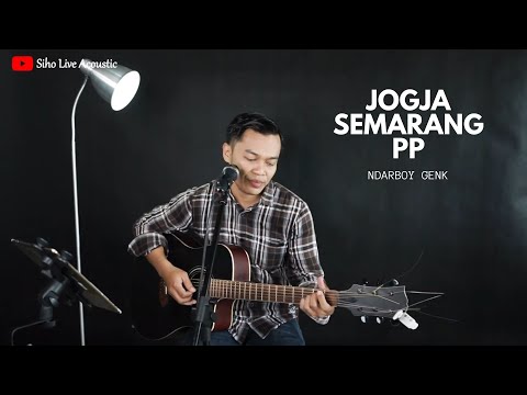 JOGJA SEMARANG PP - NDARBOY GENK || SIHO (LIVE ACOUSTIC COVER)