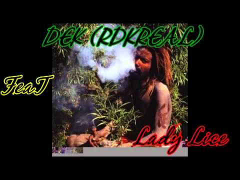 Dek (RDKREAL) feat Lady Lice (Troppas MS) 2012 (PROD. DEK RDKREAL)