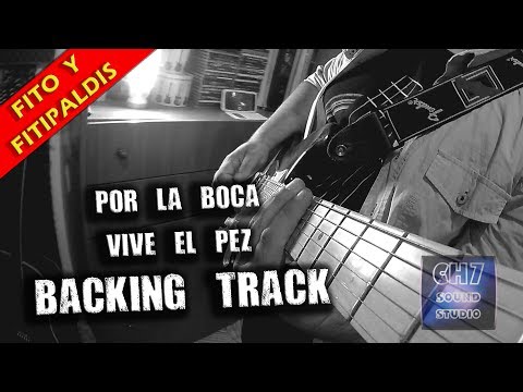 Fito y Fitipaldis - Por La Boca Vive El Pez Backing Track