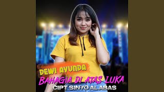 Download lagu Bahagia Di Atas Luka - Dewi Ayunda mp3