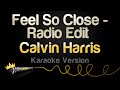 Calvin Harris Feel So Close Radio Edit Karaoke Version