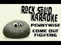 Pennywise - Come Out Fighting (karaoke)