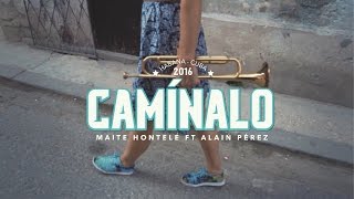 Maite Hontelé - Camínalo ft. Alain Pérez y Diego Galé (Video Oficial)