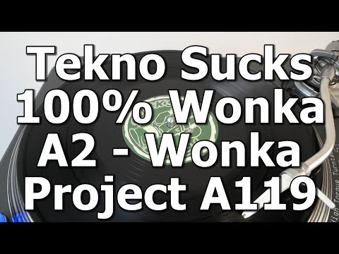 Tekno Sucks 100% Wonka - A2 - Wonka - Project A119