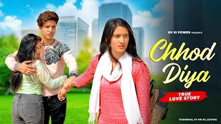 Chhod Diya - Breakup Love Story | Arijit Singh, Kanika Kapoor | Swapneel Jaiswal | kk ki power