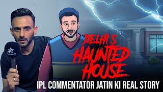 Haunted House in Delhi - @JatinSapruOfficial Real 