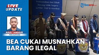 Bea Cukai Atambua Musnahkan Barang Ilegal Milik Negara Senilai 1 M, Hasil Sitaan 2023-2024
