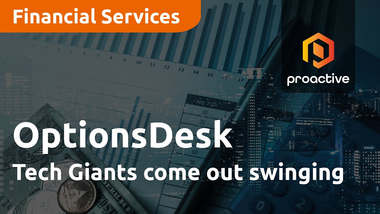 Tech Giants come out swinging - OptionsDesk