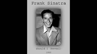 Frank Sinatra - Should I (Reveal)