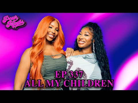 POUR MINDS Episode 337: All My Children