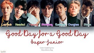 Super Junior (슈퍼주니어) – Good Day for a Good Day (Color Coded Lyrics) [Han/Rom/Eng]