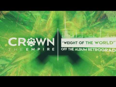 Crown The Empire - Weight of the World