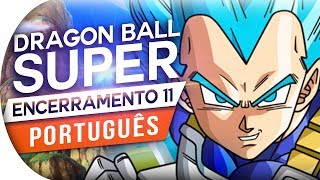 DRAGON BALL SUPER - ENCERRAMENTO 11 - LAGRIMA (ENDING 11 - ED 11) ONEPIXCEL (PORTUGUÊS) PT BR