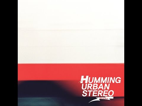 HUMMING URBAN STEREO - HELLO STRANGER (Re) with Risso