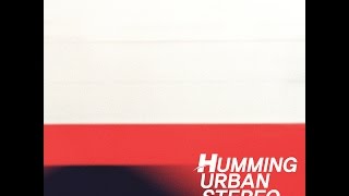 HUMMING URBAN STEREO - HELLO STRANGER (Re) with Risso