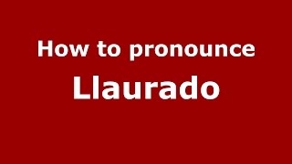 How to pronounce Llaurado