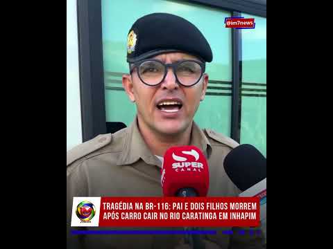 TRAGÉDIA NA BR-116: PAI E DOIS FILHOS MORREM APÓS CARRO CAIR NO RIO CARATINGA, EM INHAPIM/MG