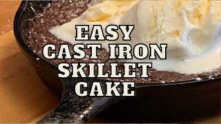 EASY CAST IRON SKILLET CAKE