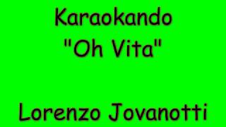 Karaoke Italiano - Oh Vita - Lorenzo Jovanotti ( Testo )