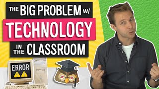 This Is Why Technology In The Classroom Doesn’t Work