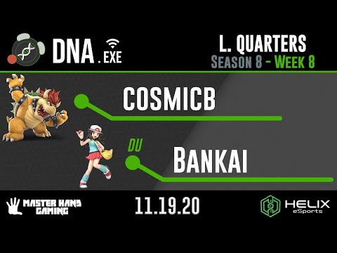 DNA.EXE S8:W8 - cosmicb (Bowser, Steve) Vs. DU | Bankai (Pokemon Trainer) - L Quarterfinals