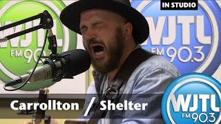 Carrollton: &quot;Shelter&quot; (LIVE RADIO)
