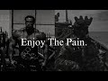ENJOY THE F CKING PAIN