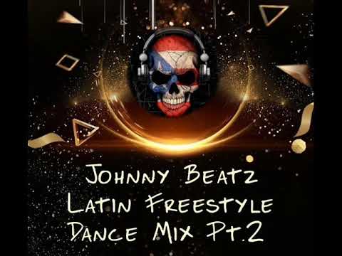 Johnny Beatz - Latin Freestyle Dance Mix Pt 2