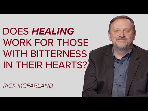 Does Healing Work for Those With Bitterness in Their Heart? - Weekly Q&A Roundup - January 24, 2023