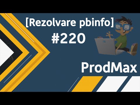 [Rezolvare] pbinfo #220 - ProdMax (Solutie de 60p si de 100p)