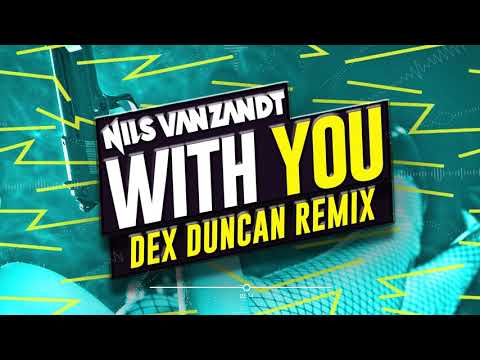 Nils Van Zandt - With You (Dex Duncan Remix)