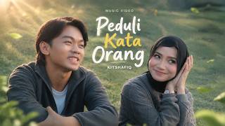 Kitshafiq - Peduli Kata Orang (Official Music Video)