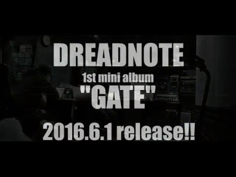 DREADNOTE 1st mini album【GATE】全曲トレーラー