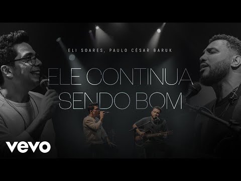 Eli Soares, Paulo César Baruk - Ele Continua Sendo Bom