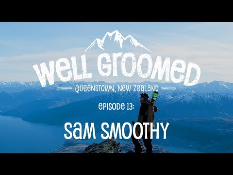 SAM SMOOTHY | Well Groomed Episode 13