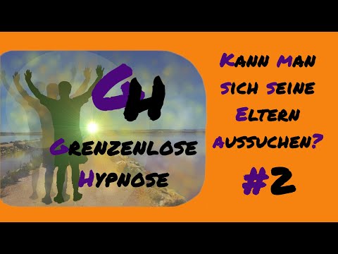2b)Kann man sich seine Eltern aussuchen? - Rückführung in die Geistige Welt #2 *Grenzenlose Hypnose*