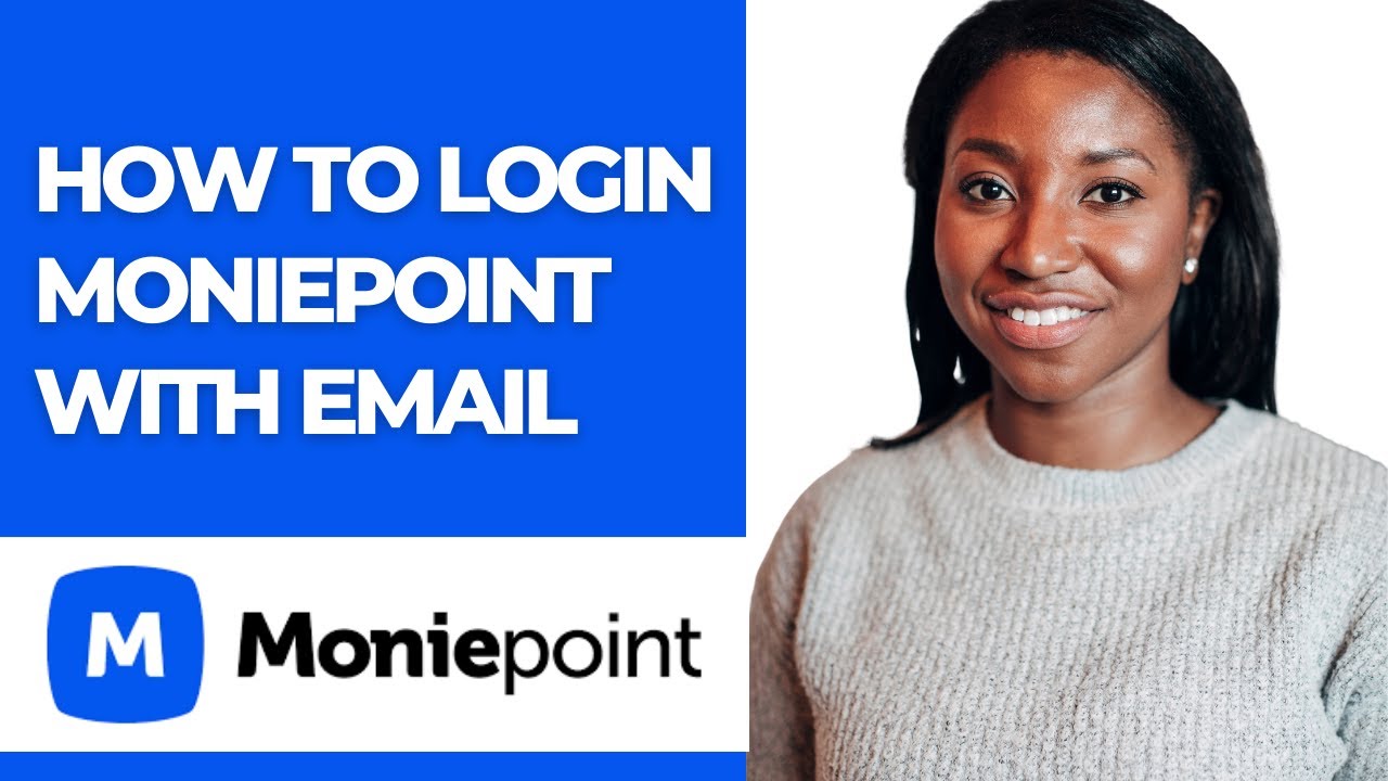 HOW TO LOGIN MONIEPOINT WITH EMAIL