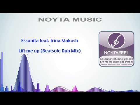Essonita feat. Irina Makosh - Lift Me Up (Beatsole Dub Mix)